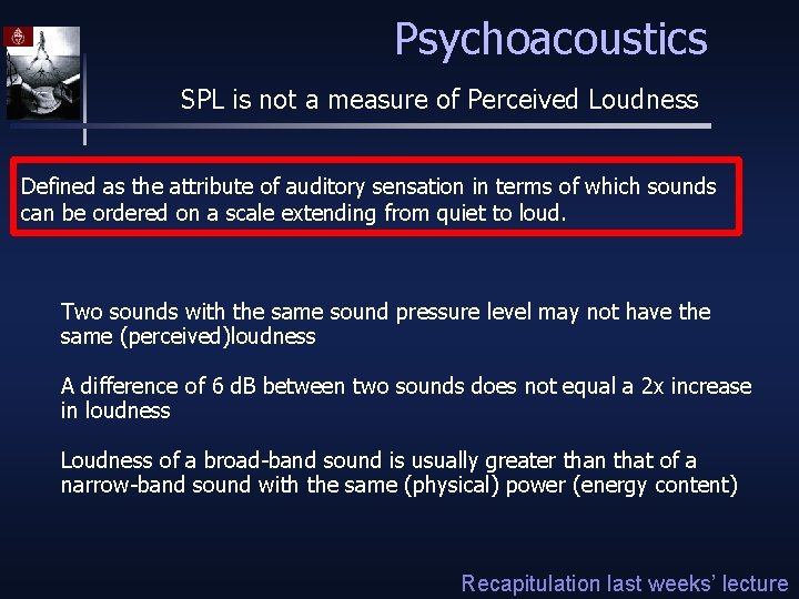 Psychoacoustics SPL is not a measure of Perceived Loudness Defined as the attribute of