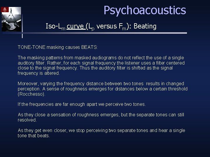 Psychoacoustics Iso-Lm curve (Lp versus Fm): Beating TONE-TONE masking causes BEATS: The masking patterns