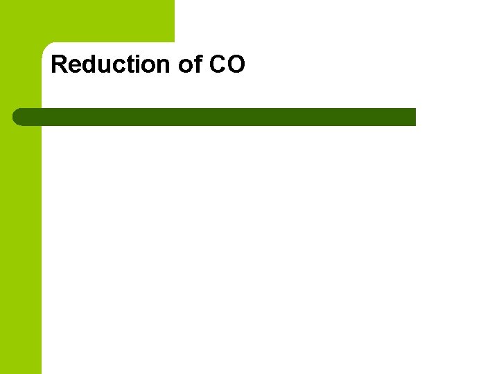 Reduction of CO 