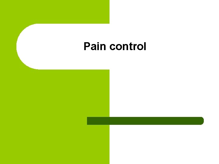 Pain control 
