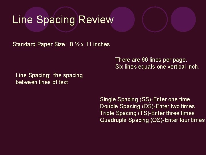 Line Spacing Review Standard Paper Size: 8 ½ x 11 inches There are 66