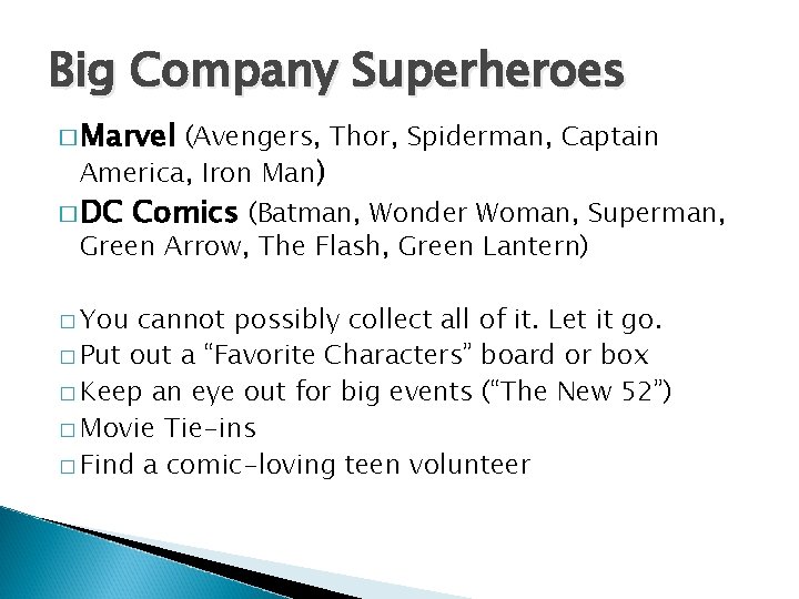 Big Company Superheroes � Marvel (Avengers, Thor, Spiderman, Captain America, Iron Man) � DC