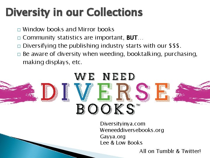 Diversity in our Collections � � Window books and Mirror books Community statistics are