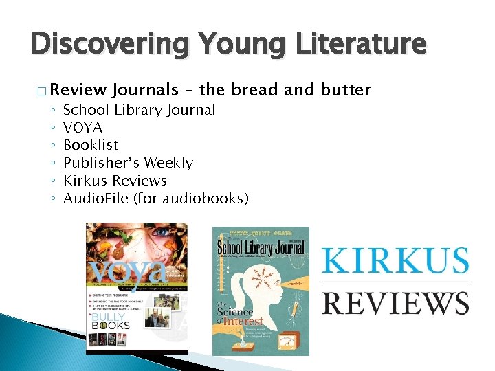 Discovering Young Literature � Review ◦ ◦ ◦ Journals – the bread and butter