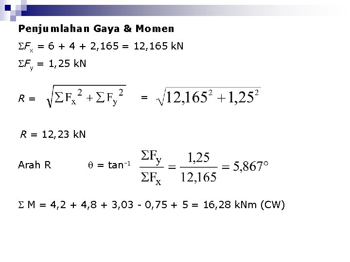 Penjumlahan Gaya & Momen Fx = 6 + 4 + 2, 165 = 12,