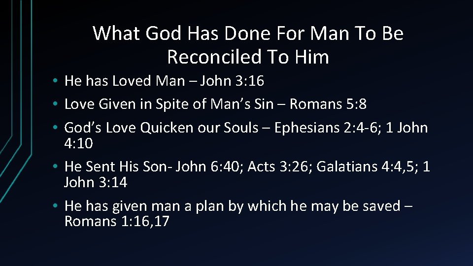 What God Has Done For Man To Be Reconciled To Him • He has