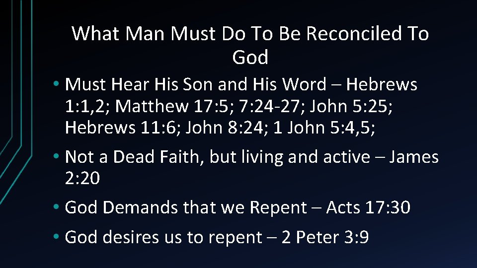 What Man Must Do To Be Reconciled To God • Must Hear His Son