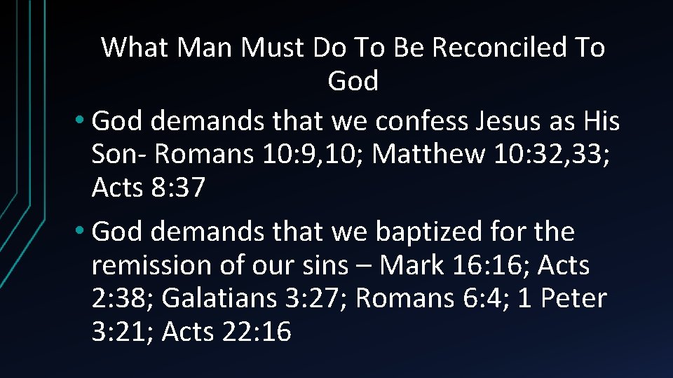 What Man Must Do To Be Reconciled To God • God demands that we