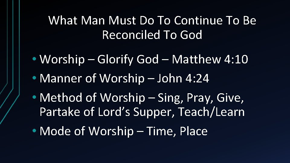 What Man Must Do To Continue To Be Reconciled To God • Worship –