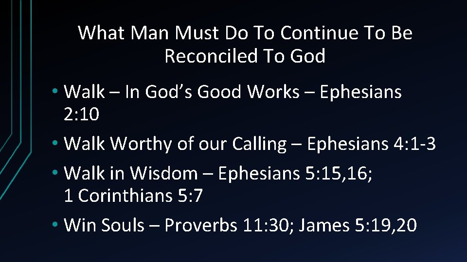 What Man Must Do To Continue To Be Reconciled To God • Walk –