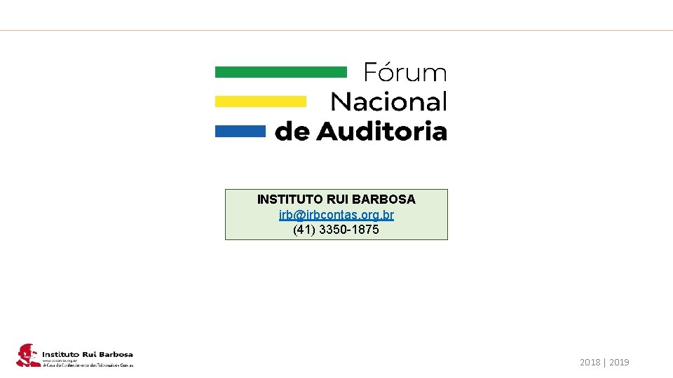 Plano de Ação IRB INSTITUTO RUI BARBOSA irb@irbcontas. org. br (41) 3350 -1875 2018