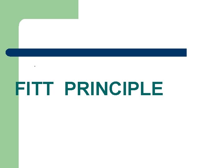 . FITT PRINCIPLE 
