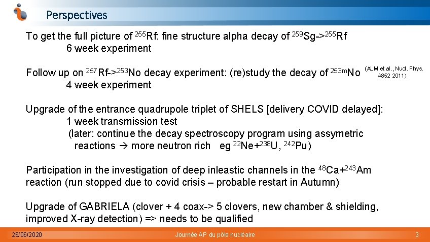 Perspectives To get the full picture of 255 Rf: fine structure alpha decay of