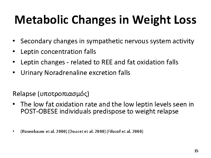 Metabolic Changes in Weight Loss • • Secondary changes in sympathetic nervous system activity