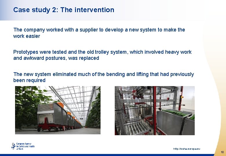 Case study 2: The intervention The company worked with a supplier to develop a