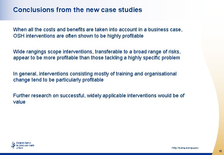 Conclusions from the new case studies When all the costs and benefits are taken