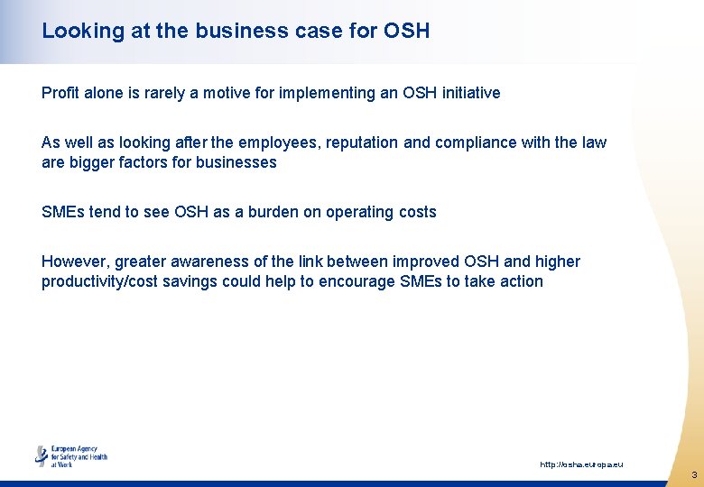 Looking at the business case for OSH Profit alone is rarely a motive for