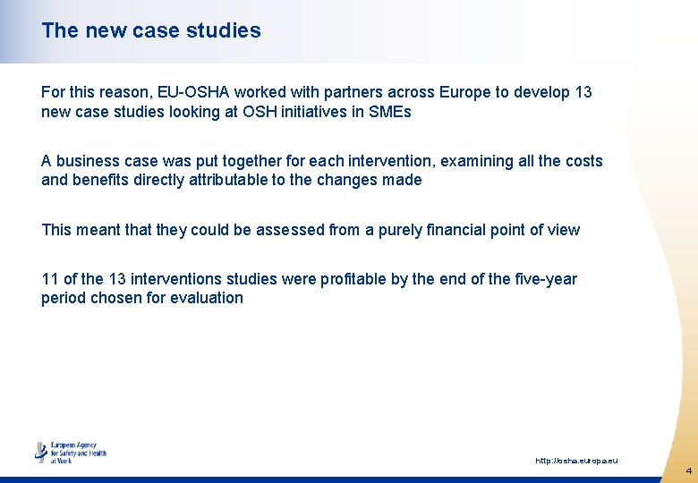 The new case studies For this reason, EU-OSHA worked with partners across Europe to