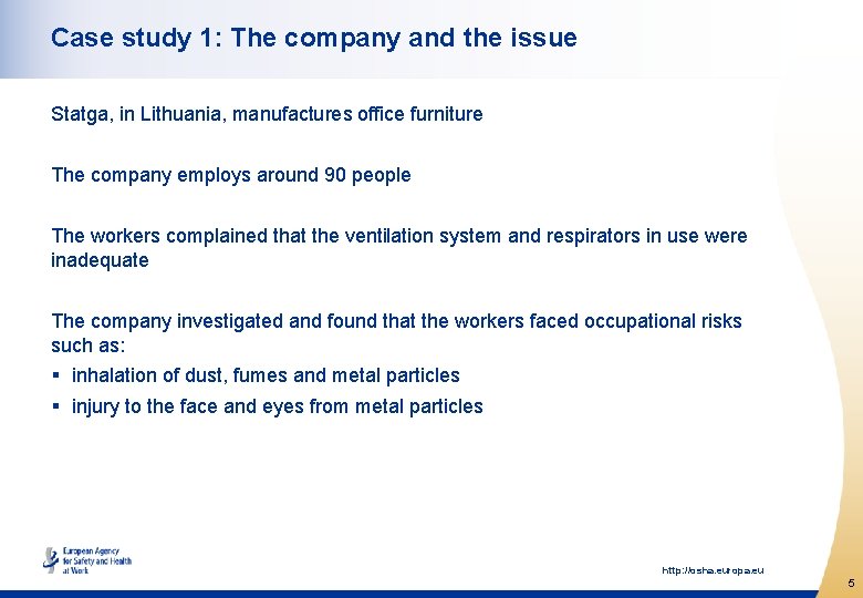 Case study 1: The company and the issue Statga, in Lithuania, manufactures office furniture