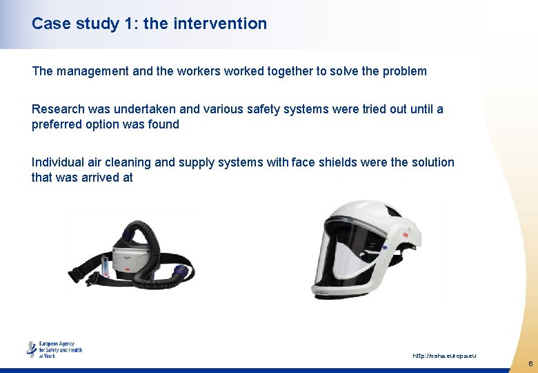 Case study 1: the intervention The management and the workers worked together to solve