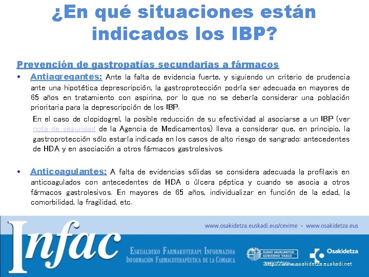 ¿En qué situaciones están indicados los IBP? Prevención de gastropatías secundarias a fármacos •