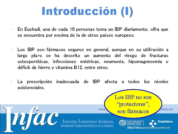 Introducción (I) • En Euskadi, una de cada 10 personas toma un IBP diariamente,