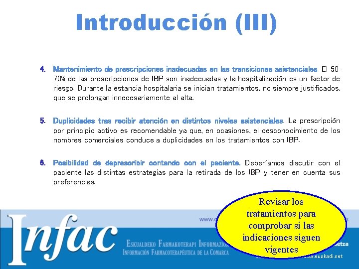 Introducción (III) 4. Mantenimiento de prescripciones inadecuadas en las transiciones asistenciales. El 5070% de