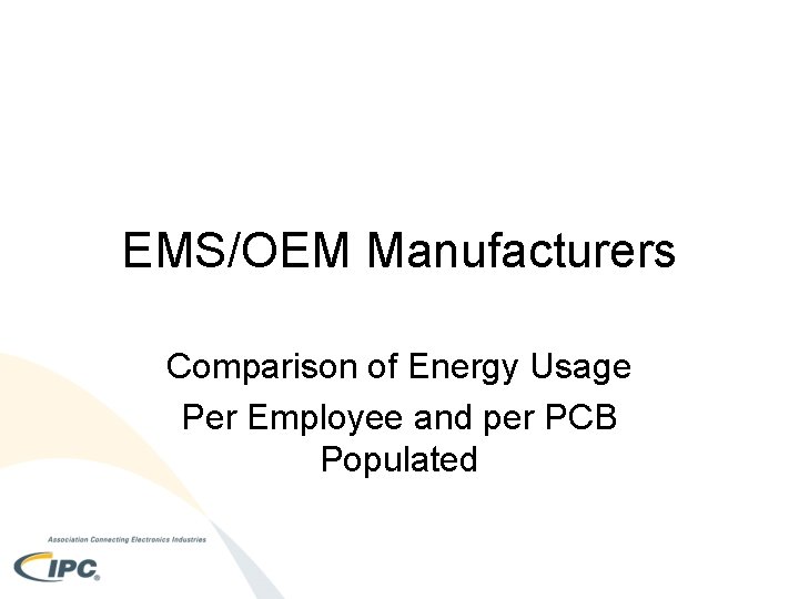EMS/OEM Manufacturers Comparison of Energy Usage Per Employee and per PCB Populated 