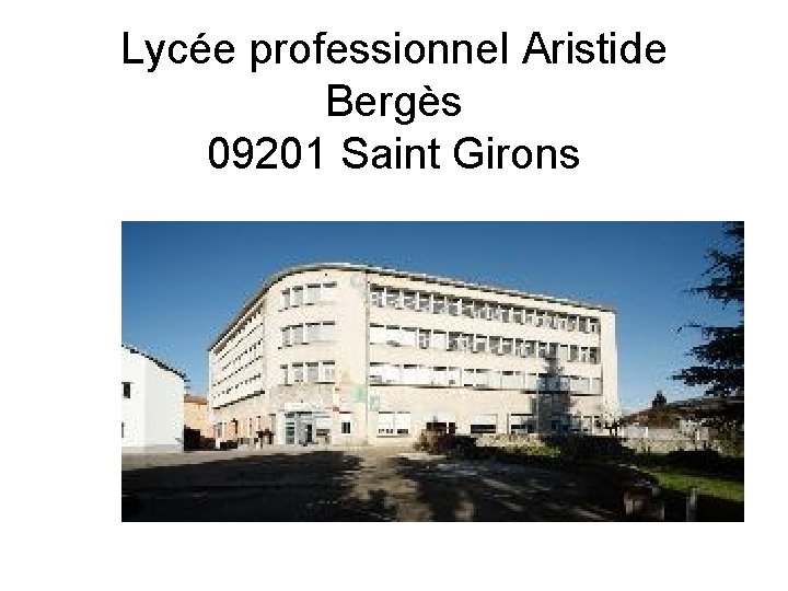Lycée professionnel Aristide Bergès 09201 Saint Girons 