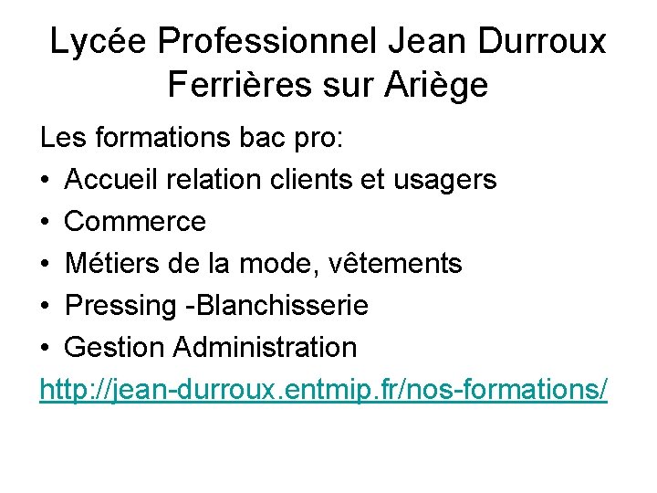 Lycée Professionnel Jean Durroux Ferrières sur Ariège Les formations bac pro: • Accueil relation