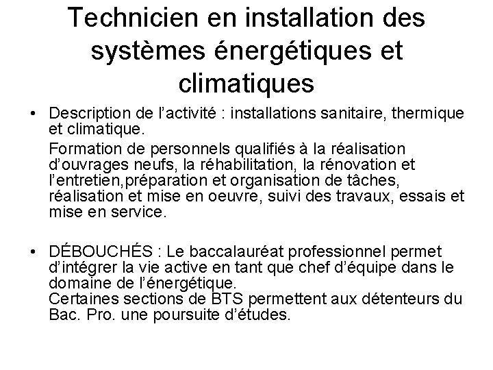 Technicien en installation des systèmes énergétiques et climatiques • Description de l’activité : installations