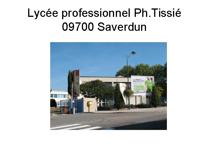 Lycée professionnel Ph. Tissié 09700 Saverdun 