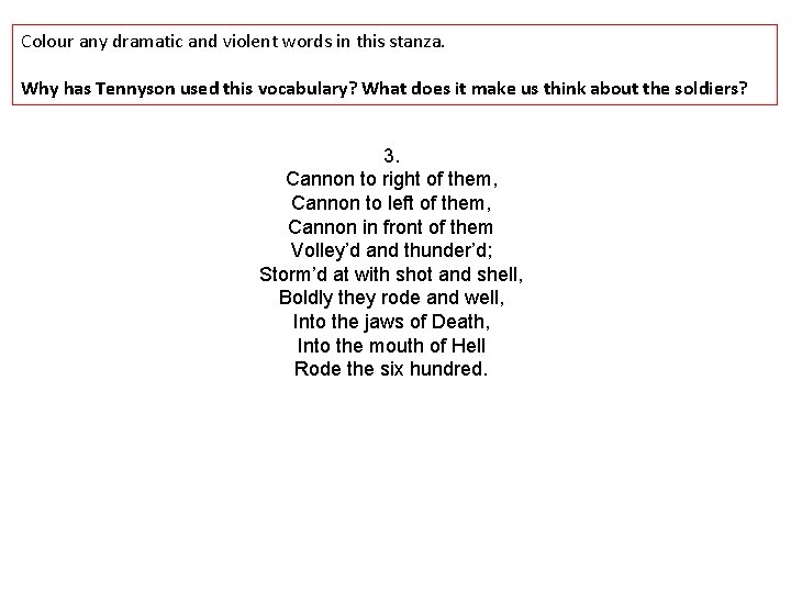 Colour any dramatic and violent words in this stanza. Why has Tennyson used this