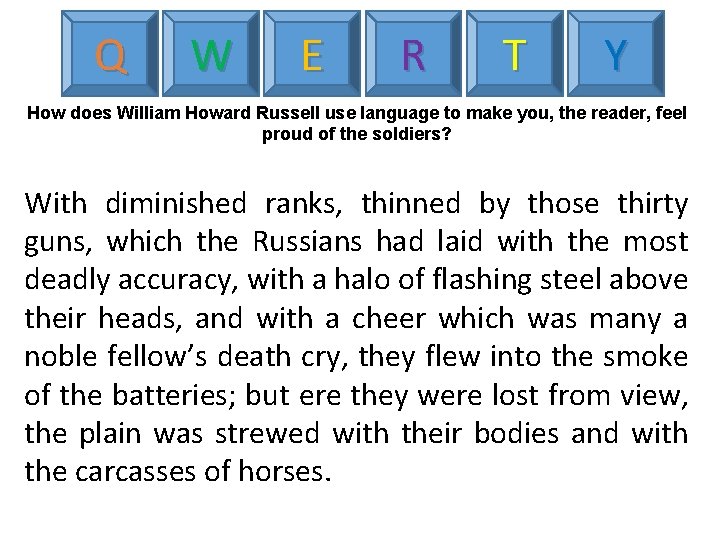 Q W E R T Y How does William Howard Russell use language to