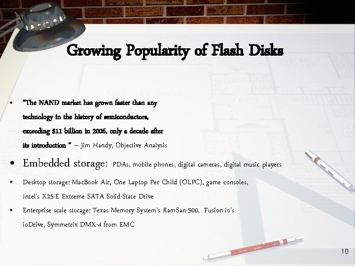 Growing Popularity of Flash Disks • “The NAND market has grown faster than any