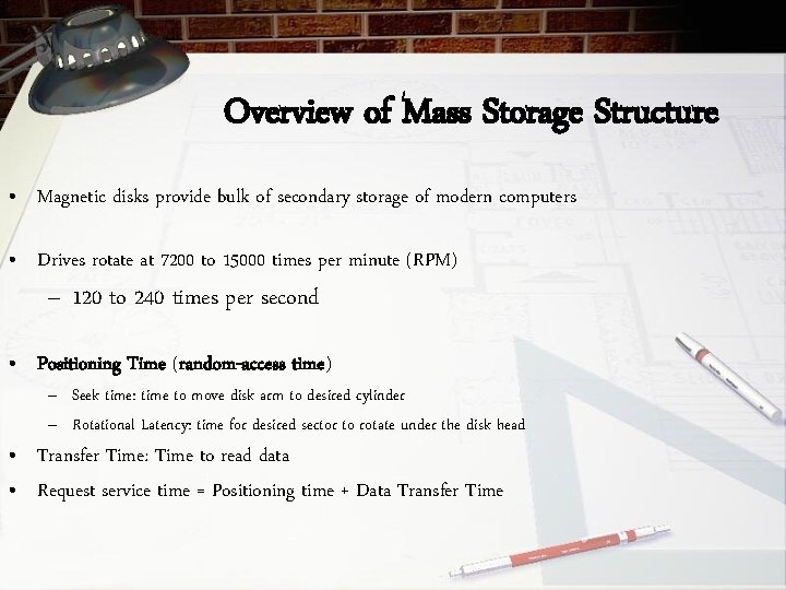 Overview of Mass Storage Structure • Magnetic disks provide bulk of secondary storage of