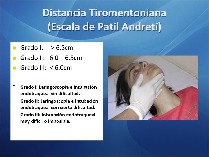Distancia Tiromentoniana (Escala de Patil Andreti) n n n Grado I: > 6. 5 Distancia Tiromentoniana (Escala de Patil Andreti) n n n Grado I: > 6. 5