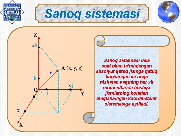 Sanoq sistemasi debsoat bilan ta’minlangan, absolyut qattiq jismga qattiq bog‘langan va unga nisbatan vaqtning