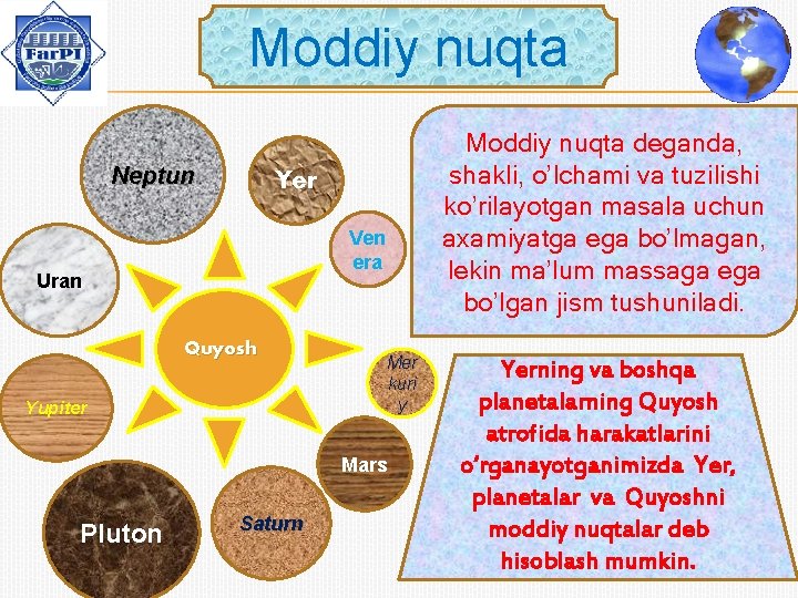 Moddiy nuqta Neptun Moddiy nuqta deganda, shakli, o’lchami va tuzilishi ko’rilayotgan masala uchun axamiyatga