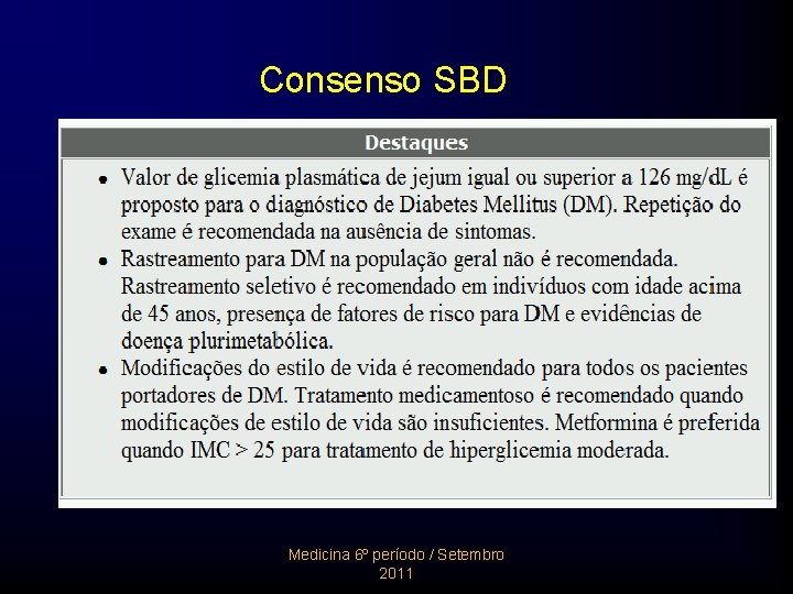 Consenso SBD Medicina 6º período / Setembro 2011 