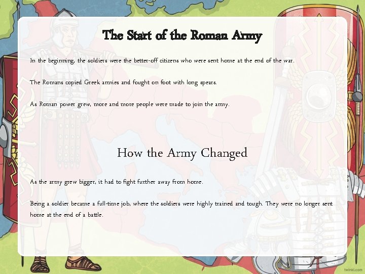 The Start of the Roman Army In the beginning, the soldiers were the better-off