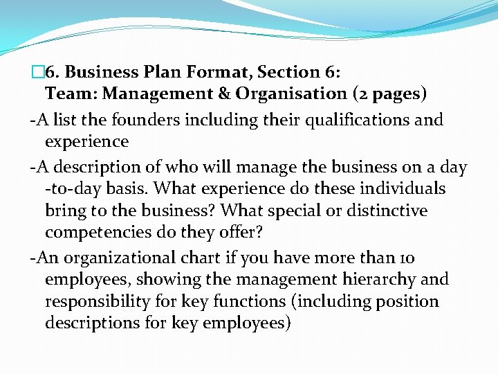 � 6. Business Plan Format, Section 6: Team: Management & Organisation (2 pages) -A