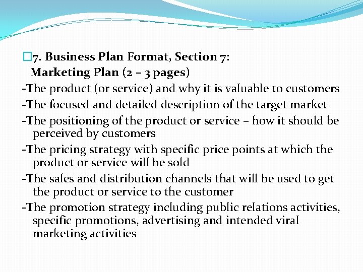 � 7. Business Plan Format, Section 7: Marketing Plan (2 – 3 pages) -The