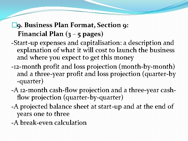 � 9. Business Plan Format, Section 9: Financial Plan (3 – 5 pages) -Start-up