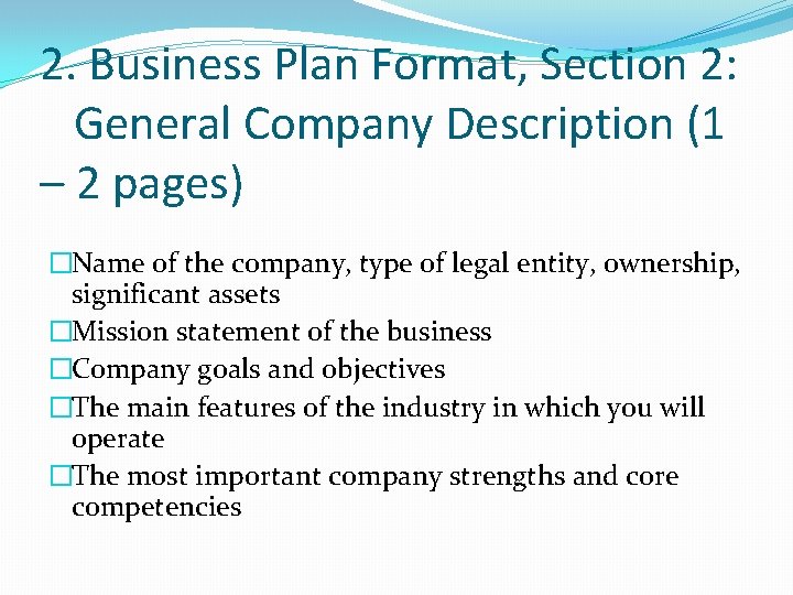 2. Business Plan Format, Section 2: General Company Description (1 – 2 pages) �Name