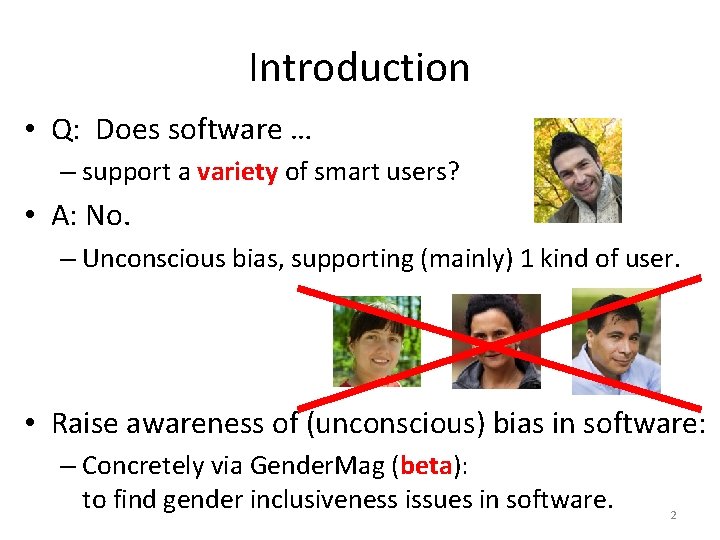 Introduction • Q: Does software … – support a variety of smart users? •