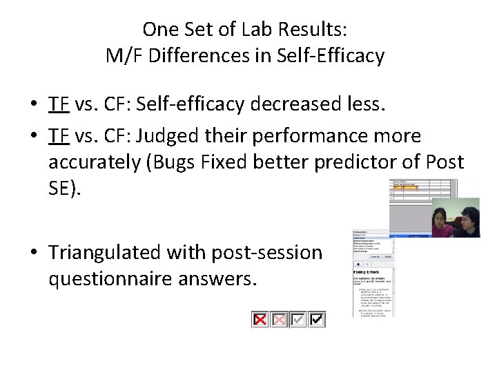 One Set of Lab Results: M/F Differences in Self-Efficacy • TF vs. CF: Self-efficacy