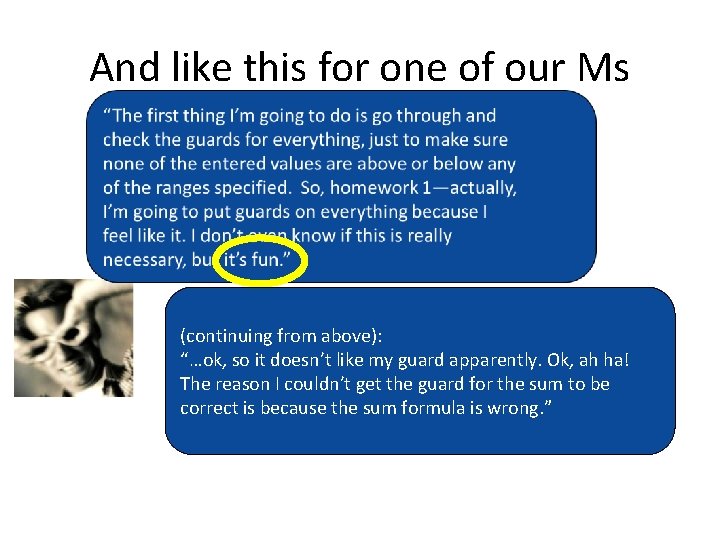 And like this for one of our Ms (continuing from above): “…ok, so it
