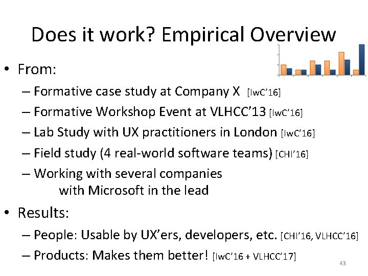 Does it work? Empirical Overview • From: – Formative case study at Company X