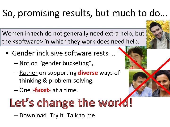 So, promising results, but much to do… Women in tech do not generally need